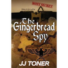 The Gingerbread Spy: WW2 Spy Thriller