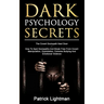 Dark Psychology Secrets: The Covert Sociopath Next Door - How To Spot Sociopaths And Break Free From Covert Manipulation, Exploitation, Extreme Bullyi
