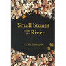 Small Stones from the River: Meditations and Micropoems