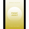 Panic Away: Break the cycle of panic, regain control, reclaim peace, and live with confidence.A Self-Help Book.