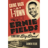 Going Back to T-Town: The Ernie Fields Territory Big Band Volume 2