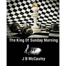 The King of Sunday Morning