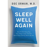 Sleep Well Again: How To Fall Asleep Fast, Stay Asleep Longer, And Get Better Sleep Like You Did In The Past