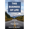 This Business of Life: A Journey in Transition