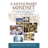 A Missionary Mindset: What Church Leaders Need to Know to Reach Their Communities