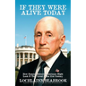 If They Were Alive Today: How Famous Historic Americans Might Look if They Lived in the 21st Century