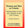Women and Men As Friends: Relationships Across the Life Span in the 21st Century