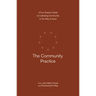 The Community Practice: A Four-Session Guide to Cultivating Community in the Way of Jesus