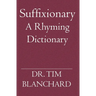 Suffixionary: A Rhyming Dictionary