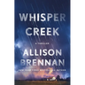 Whisper Creek: A Thriller