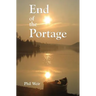 End of the Portage: A Canoe Memoir