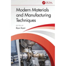 Modern Materials and Manufacturing Techniques