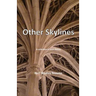 Other Skylines: A collection of short fiction