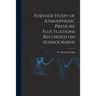 Further Study of Atmospheric Pressure Fluctuations Recorded on Seismographs