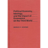 Political Economy, Ideology, and the Impact of Economics on the Third World