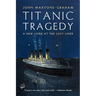 Titanic Tragedy: A New Look at the Lost Liner