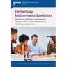 Elementary Mathematics Specialists: Developing, Refining, and Examining Programsthat Support Mathematics Teaching and Learning