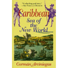 Caribbean, Sea of the New World
