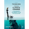 Thinking Through Climate Change: A Philosophy of Energy in the Anthropocene
