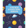 Sticker Collecting Album: Sticker Collection Book & Blank Sticker Collecting Album for Kids, Children, Boys & Girls on their Own Sticker Activit