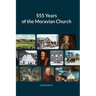555 Years of the Moravian Church: 1457 - 2012