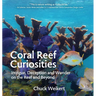 Coral Reef Curiosities: Intrigue, Deception and Wonder on the Reef and Beyond