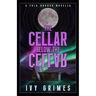 The Cellar Below the Cellar: A Folk Horror Novella