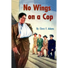 No Wings On A Cop