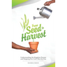 From Seed To Harvest: Understanding the Kingdom Process and Stepping into God's Best for You!