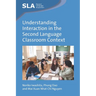 Understanding Interaction in the Second Language Classroom Context