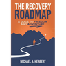The Recovery Roadmap: A Guide to Freedom and Adventure
