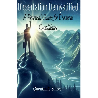 Dissertation Demystified: A Practical Guide for Doctoral Candidates