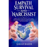 Empath Survival and Narcissist: Guide for Mystic People, Healing and Protecting. Overcoming Fears and Anxiety and Development of Your Gifts and Skills