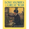 Lost Stories of the Great War