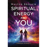 Spiritual Energy and You