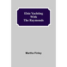 Elsie Yachting with the Raymonds