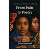 From Pain to Poetry: A Collection of Spoken Word