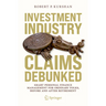 Investment Industry Claims Debunked: Smart Personal Finance Management for Ordinary Folks, Before and After Retirement