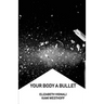 Your Body a Bullet