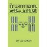 The International Space Station: Zero Gravity, Maximum Discovery