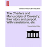 The Charters and Manuscripts of Coventry: Their Story and Purport. with Translations, Etc.