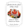 Goodies from the Great White North: Recipes for Dinners, Delicacies and Disasters