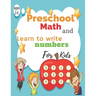Preschool Math and Learn to write numbers for kids ages 2-6: woorkbook Math and Learn to write numbers, Line Tracing, Shapes for kids ages 1-6 year ol