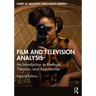 Film and Television Analysis: An Introduction to Methods, Theories, and Approaches