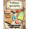 Family Recipes Our Heirloom Family Cookbook