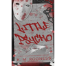 Little Psycho: A Twisted Erotic Thriller