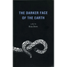 The Darker Face of the Earth
