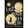 The Last Hour Between Worlds