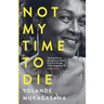 Not My Time to Die