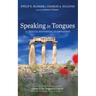 Speaking in Tongues: A Critical Historical Examination, Volume 3: The Tongues of Corinth
